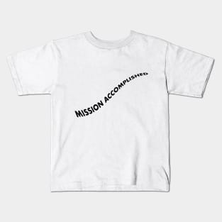 Mission Accomplished Kids T-Shirt